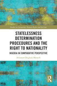 Imagen de portada: Statelessness Determination Procedures and the Right to Nationality 1st edition 9781032244754