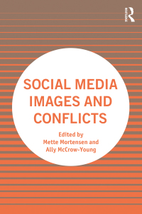 صورة الغلاف: Social Media Images and Conflicts 1st edition 9781032010564