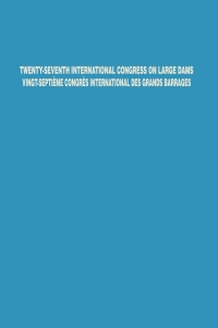 表紙画像: Twenty-Seventh International Congress on Large Dams Vingt-Septième Congrès International des Grands Barrages 1st edition 9781000729481