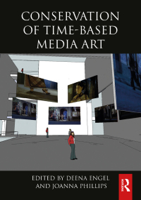 Cover image: Conservation of Time-Based Media Art 1st edition 9780367460426