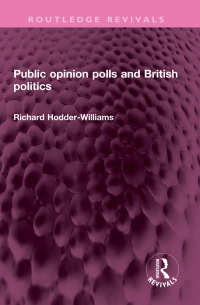 Imagen de portada: Public opinion polls and British politics 1st edition 9781032351780
