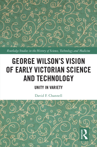 صورة الغلاف: George Wilson's Vision of Early Victorian Science and Technology 1st edition 9781032079417