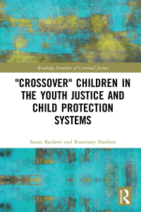 Cover image: 'Crossover' Children in the Youth Justice and Child Protection Systems 1st edition 9781032176390
