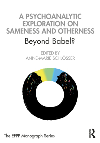 صورة الغلاف: A Psychoanalytic Exploration On Sameness and Otherness 1st edition 9780367374082