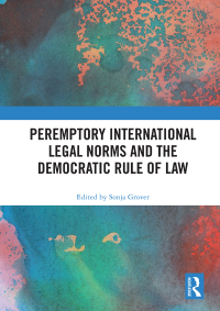 Imagen de portada: Peremptory International Legal Norms and the Democratic Rule of Law 1st edition 9780367419899