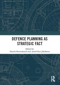 Cover image: Defence Planning as Strategic Fact 1st edition 9781032088822