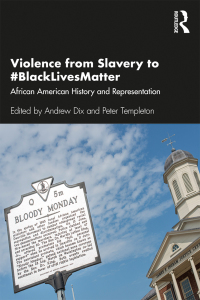Imagen de portada: Violence from Slavery to #BlackLivesMatter 1st edition 9780367359096