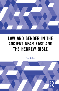 表紙画像: Law and Gender in the Ancient Near East and the Hebrew Bible 1st edition 9780367371494