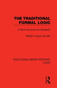 صورة الغلاف: The Traditional Formal Logic 1st edition 9780367426293