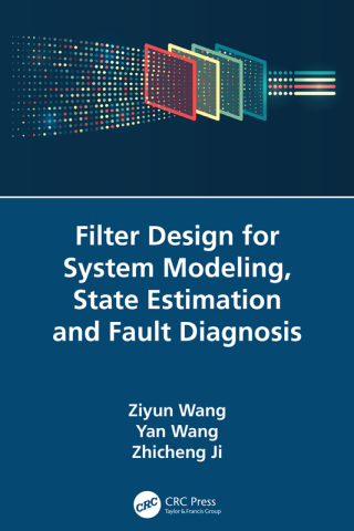 Immagine di copertina: Filter Design for System Modeling, State Estimation and Fault Diagnosis 1st edition 9781032355139
