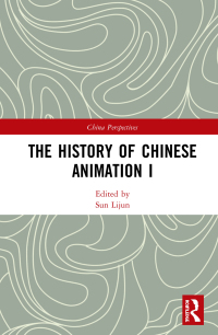 Imagen de portada: The History of Chinese Animation I 1st edition 9781032235721
