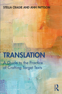 Titelbild: Translation: A Guide to the Practice of Crafting Target Texts 1st edition 9781138354203