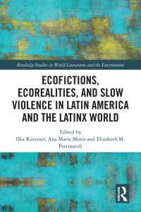Imagen de portada: Ecofictions, Ecorealities, and Slow Violence in Latin America and the Latinx World 1st edition 9780367426712
