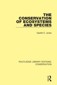 Cover image: The Conservation of Ecosystems and Species 1st edition 9780367416751