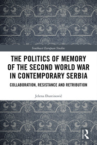 Cover image: The Politics of Memory of the Second World War in Contemporary Serbia 1st edition 9780367278045