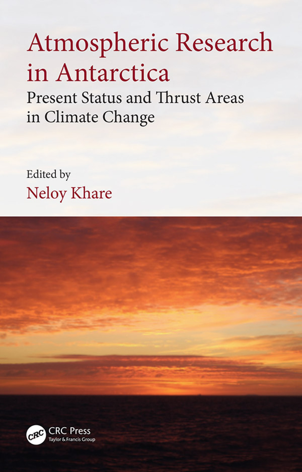 Atmospheric Research in Antarctica Present Status and Thrust Areas in Climate Change 1st Edition