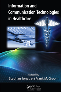 صورة الغلاف: Information and Communication Technologies in Healthcare 1st edition 9781439854136