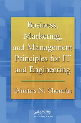 Omslagafbeelding: Business, Marketing, and Management Principles for IT and Engineering 1st edition 9781439848067