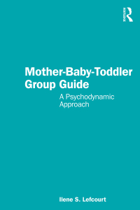 Cover image: Mother-Baby-Toddler Group Guide 1st edition 9781032351391