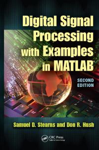 Cover image: Digital Signal Processing with Examples in MATLAB 2nd edition 9781439837825