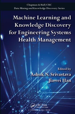 Imagen de portada: Machine Learning and Knowledge Discovery for Engineering Systems Health Management 1st edition 9781439841785