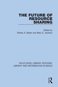 Cover image: The Future of Resource Sharing 1st edition 9780367360719