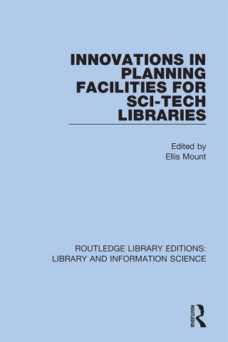 Cover image: Innovations in Planning Facilities for Sci-Tech Libraries 1st edition 9780367363093
