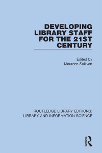 Imagen de portada: Developing Library Staff for the 21st Century 1st edition 9780367404598
