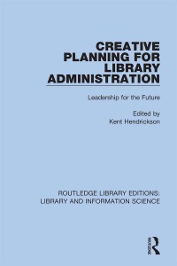 صورة الغلاف: Creative Planning for Library Administration 1st edition 9780367420895
