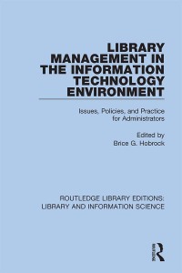 表紙画像: Library Management in the Information Technology Environment 1st edition 9780367426194