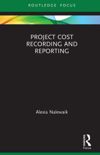 صورة الغلاف: Project Cost Recording and Reporting 1st edition 9781409450993