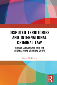 Imagen de portada: Disputed Territories and International Criminal Law 1st edition 9780367147822