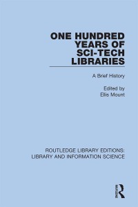 Imagen de portada: One Hundred Years of Sci-Tech Libraries 1st edition 9780367363345