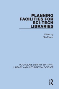 صورة الغلاف: Planning Facilities for Sci-Tech Libraries 1st edition 9780367363628