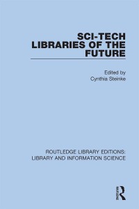表紙画像: Sci-Tech Libraries of the Future 1st edition 9780367370350
