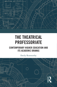 Cover image: The Theatrical Professoriate 1st edition 9781032083377