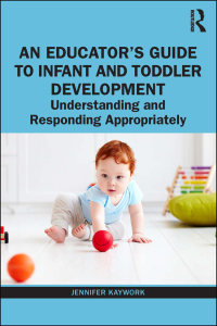 Cover image: An Educator’s Guide to Infant and Toddler Development 1st edition 9780367366360