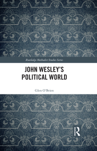 Cover image: John Wesley's Political World 1st edition 9781032111483