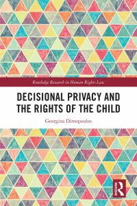 صورة الغلاف: Decisional Privacy and the Rights of the Child 1st edition 9781032123462
