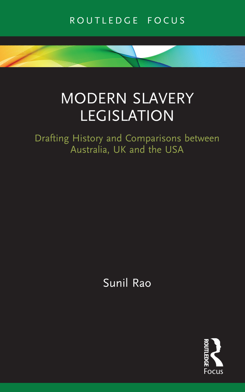 Modern Slavery Legislation Drafting History and Comparisons between Australia, UK and the USA 1st Edition