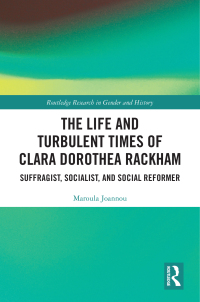 Immagine di copertina: The Life and Turbulent Times of Clara Dorothea Rackham 1st edition 9780367373931