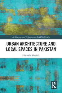 Cover image: Urban Architecture and Local Spaces in Pakistan 1st edition 9781032159119