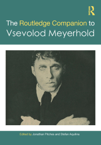 Cover image: The Routledge Companion to Vsevolod Meyerhold 1st edition 9780367627843