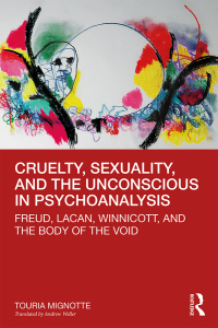 Cover image: Cruelty, Sexuality, and the Unconscious in Psychoanalysis 1st edition 9780367415525