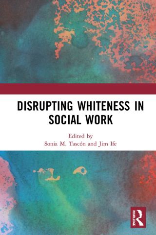 Titelbild: Disrupting Whiteness in Social Work 1st edition 9780367247508