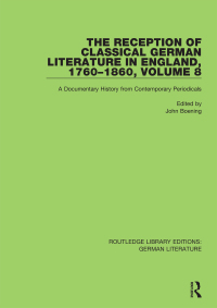 Imagen de portada: The Reception of Classical German Literature in England, 1760-1860, Volume 8 1st edition 9780367820053
