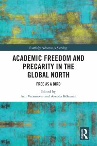 Cover image: Academic Freedom and Precarity in the Global North 1st edition 9781032189208