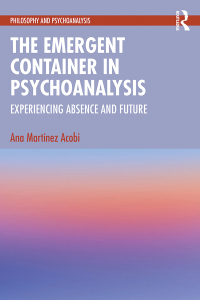 صورة الغلاف: The Emergent Container in Psychoanalysis 1st edition 9781032200040