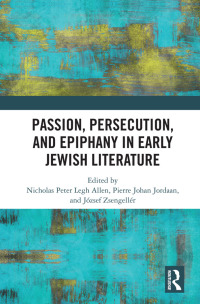 Imagen de portada: Passion, Persecution, and Epiphany in Early Jewish Literature 1st edition 9780367369828