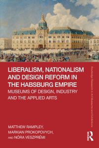 Omslagafbeelding: Liberalism, Nationalism and Design Reform in the Habsburg Empire 1st edition 9780367434892